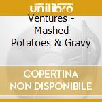 Ventures - Mashed Potatoes & Gravy cd