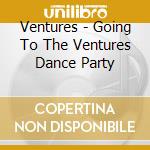 Ventures - Going To The Ventures Dance Party cd