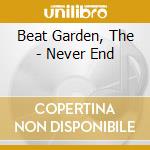 Beat Garden, The - Never End cd