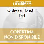 Oblivion Dust - Dirt cd
