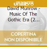 David Munrow - Music Of The Gothic Era (2 Cd) cd