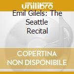 Emil Gilels: The Seattle Recital cd