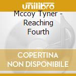 Mccoy Tyner - Reaching Fourth cd