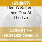 Ben Webster - See You At The Fair cd