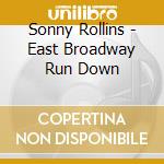 Sonny Rollins - East Broadway Run Down cd