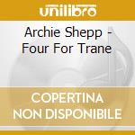 Archie Shepp - Four For Trane cd