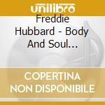 Freddie Hubbard - Body And Soul (Shm-Cd) cd musicale di Freddie Hubbard