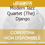 Modern Jazz Quartet (The) - Django cd musicale di Modern Jazz Quartet