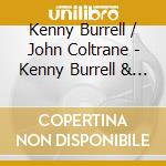 Kenny Burrell / John Coltrane - Kenny Burrell & John Coltrane (Shm-Cd) cd