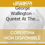 George Wallington - Quintet At The Bohemia cd musicale di George Wallington