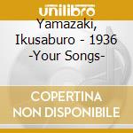 Yamazaki, Ikusaburo - 1936 -Your Songs- cd