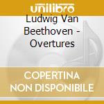 Ludwig Van Beethoven - Overtures cd musicale di Abbado, Claudio
