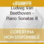 Ludwig Van Beethoven - Piano Sonatas 8 cd musicale di Ludwig Van Beethoven