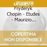 Fryderyk Chopin - Etudes - Maurizio Pollini (Shm) (Jpn) cd musicale di Chopin