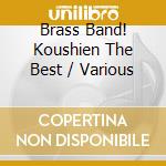 Brass Band! Koushien The Best / Various cd