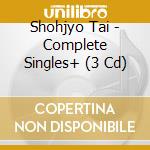 Shohjyo Tai - Complete Singles+ (3 Cd) cd