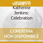 Katherine Jenkins: Celebration cd musicale di Katherine Jenkins