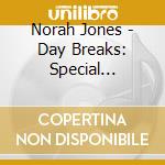 Norah Jones - Day Breaks: Special Edition cd