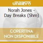 Norah Jones - Day Breaks (Shm) cd