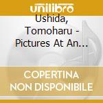 Ushida, Tomoharu - Pictures At An Exhibition cd