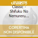 Classic - Shifuku No Nemureru Classic cd