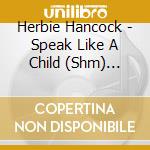 Herbie Hancock - Speak Like A Child (Shm) (Jpn) cd
