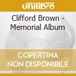 Clifford Brown - Memorial Album cd musicale di Brown Clifford