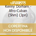 Kenny Dorham - Afro-Cuban (Shm) (Jpn)