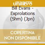 Bill Evans - Exprolations (Shm) (Jpn) cd