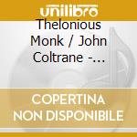 Thelonious Monk / John Coltrane - Thelonious Monk With John Coltrane cd