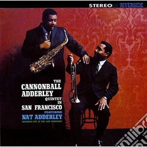 Cannonball Adderley Quintet - In San Francisco cd musicale di Cannonball Adderley