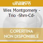 Wes Montgomery - Trio -Shm-Cd- cd