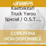 Kaettekita!! Truck Yarou Special / O.S.T. / Various (2 Cd) cd