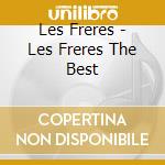 Les Freres - Les Freres The Best cd musicale di Les Freres