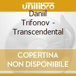 Daniil Trifonov - Transcendental cd