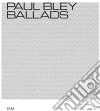 Paul Bley - Ballads cd