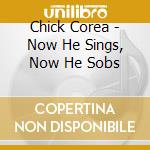 Chick Corea - Now He Sings, Now He Sobs cd