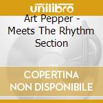 Art Pepper - Meets The Rhythm Section cd