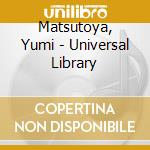 Matsutoya, Yumi - Universal Library cd