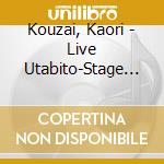 Kouzai, Kaori - Live Utabito-Stage Singer- cd musicale di Kouzai, Kaori