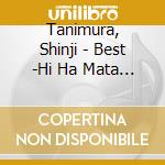 Tanimura, Shinji - Best -Hi Ha Mata Noboru cd musicale di Tanimura, Shinji