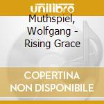 Muthspiel, Wolfgang - Rising Grace cd musicale di Muthspiel, Wolfgang