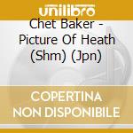 Chet Baker - Picture Of Heath (Shm) (Jpn) cd musicale di Baker Chet