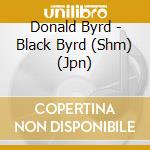 Donald Byrd - Black Byrd (Shm) (Jpn) cd