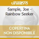 Sample, Joe - Rainbow Seeker cd musicale di Sample, Joe
