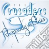 Crusaders (The) - Rhapsody & Blues cd musicale di Crusaders