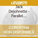 Jack Dejohnette - Parallel Reaalities cd