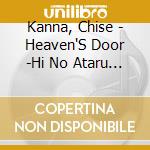 Kanna, Chise - Heaven'S Door -Hi No Ataru Basho- cd