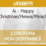 Ai - Happy Christmas/Heiwa/Miracle cd