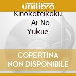 Kinokoteikoku - Ai No Yukue cd
